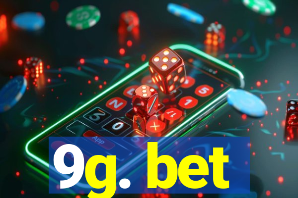 9g. bet